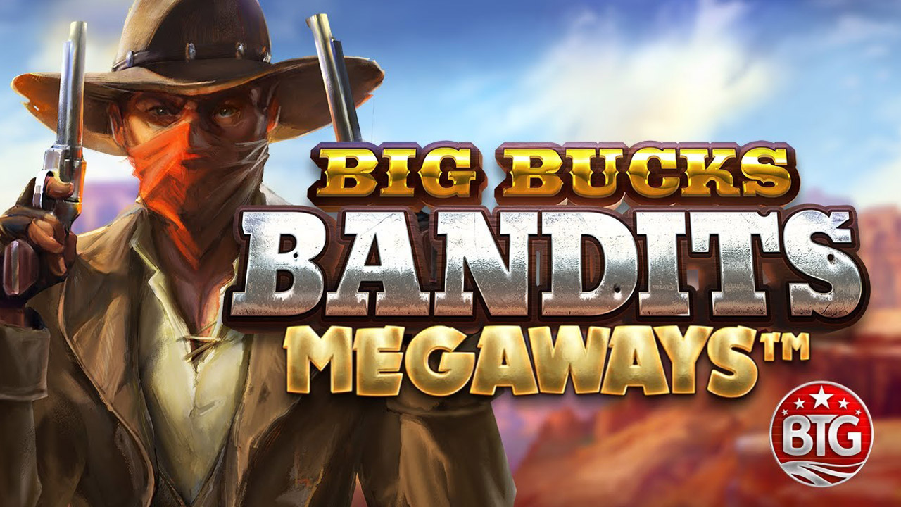 big-bucks-bandits-megaways-game-preview