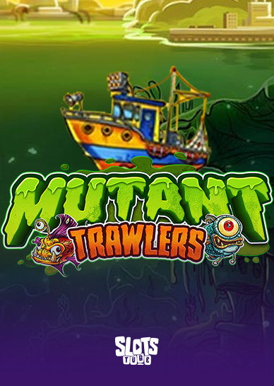 Mutant Trawlers Slot Review